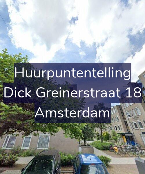 Foto gevel Huurpuntentelling voor Dick Greinerstraat 18, Amsterdam