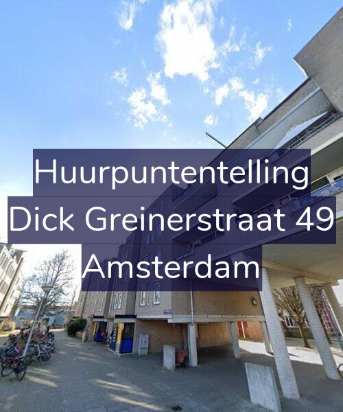 Foto gevel Huurpuntentelling voor Dick Greinerstraat 49, Amsterdam