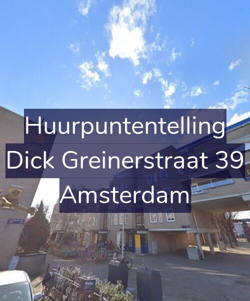 Foto gevel Huurpuntentelling voor Dick Greinerstraat 39, Amsterdam