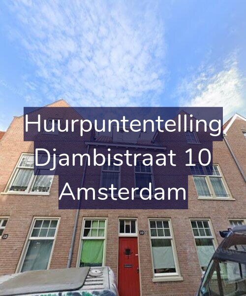 Foto gevel Huurpuntentelling voor Djambistraat 10, Amsterdam