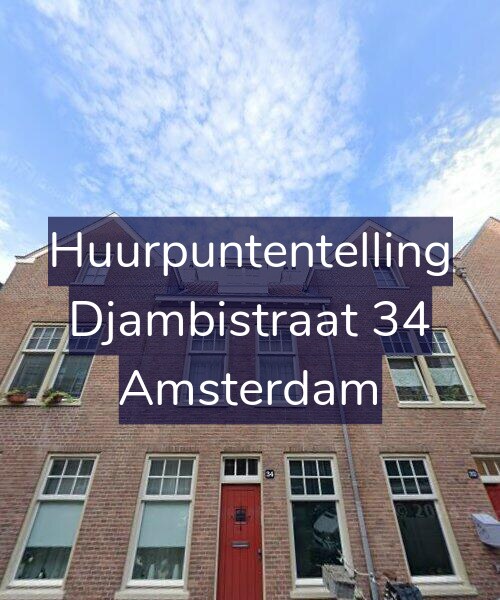 Foto gevel Huurpuntentelling voor Djambistraat 34, Amsterdam