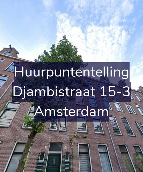 Foto gevel Huurpuntentelling voor Djambistraat 15-3, Amsterdam