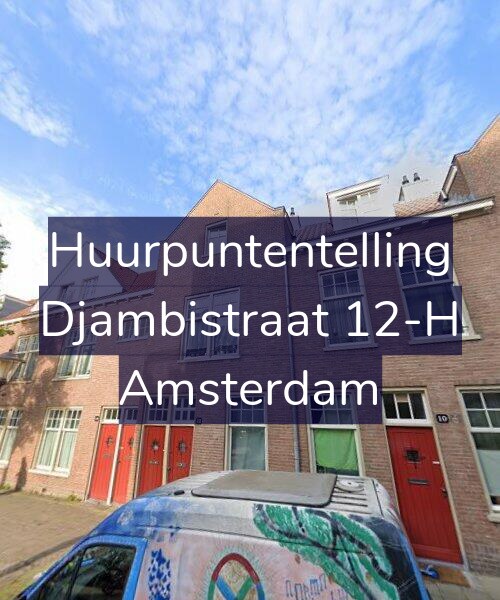 Foto gevel Huurpuntentelling voor Djambistraat 12-H, Amsterdam
