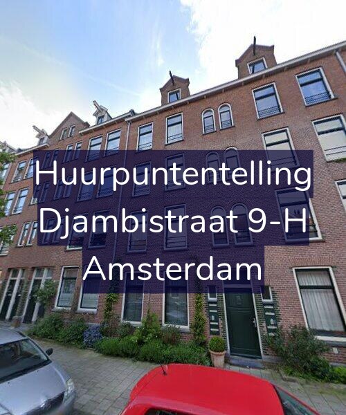 Foto gevel Huurpuntentelling voor Djambistraat 9-H, Amsterdam