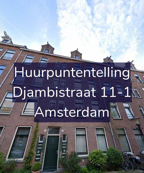 Foto gevel Huurpuntentelling voor Djambistraat 11-1, Amsterdam