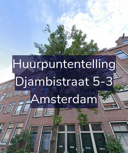 Foto gevel Huurpuntentelling voor Djambistraat 5-3, Amsterdam