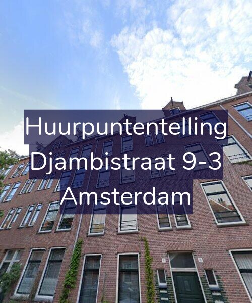 Foto gevel Huurpuntentelling voor Djambistraat 9-3, Amsterdam