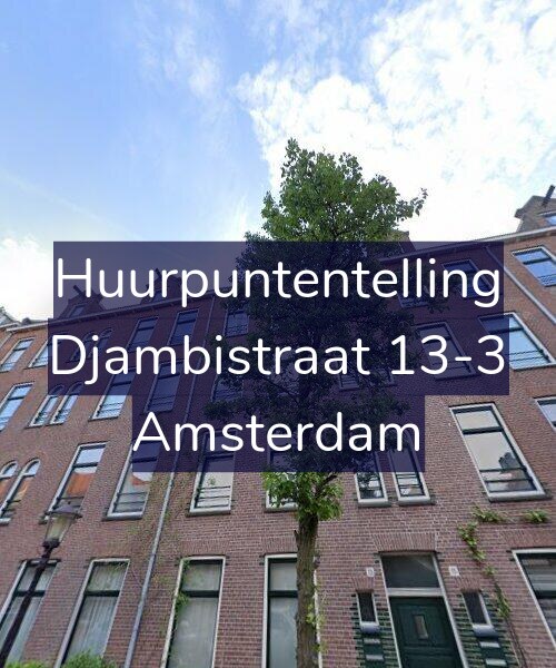 Foto gevel Huurpuntentelling voor Djambistraat 13-3, Amsterdam
