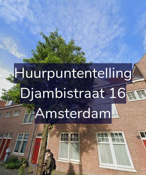 Foto gevel Huurpuntentelling voor Djambistraat 16, Amsterdam