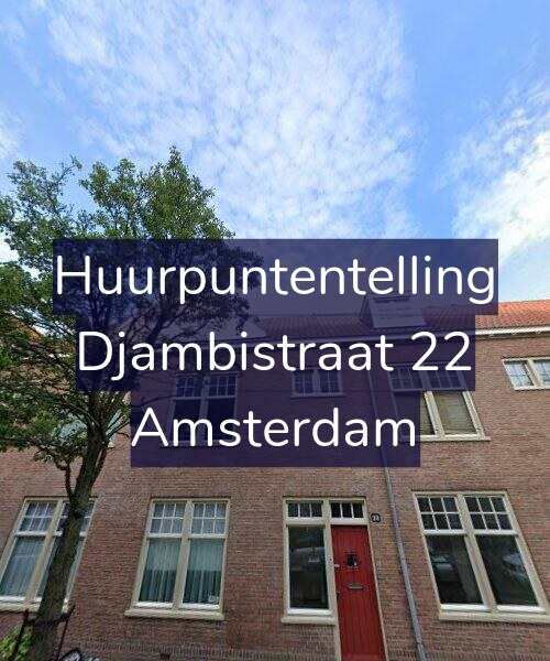 Foto gevel Huurpuntentelling voor Djambistraat 22, Amsterdam