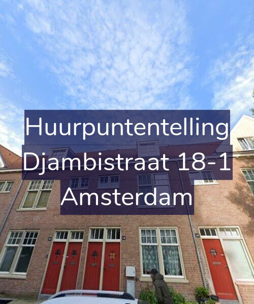 Foto gevel Huurpuntentelling voor Djambistraat 18-1, Amsterdam