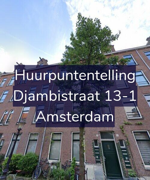Foto gevel Huurpuntentelling voor Djambistraat 13-1, Amsterdam