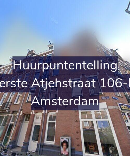 Foto gevel Huurpuntentelling voor Eerste Atjehstraat 106-M, Amsterdam