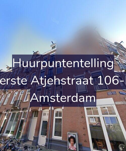 Foto gevel Huurpuntentelling voor Eerste Atjehstraat 106-H, Amsterdam