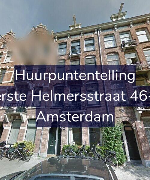 Foto gevel Huurpuntentelling voor Eerste Helmersstraat 46-H, Amsterdam