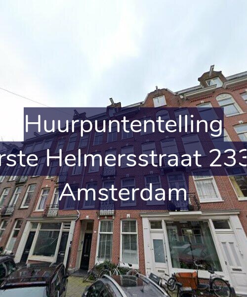Foto gevel Huurpuntentelling voor Eerste Helmersstraat 233-3, Amsterdam