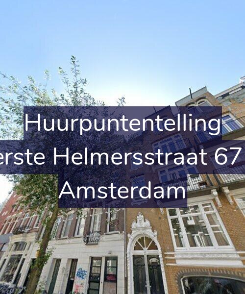 Foto gevel Huurpuntentelling voor Eerste Helmersstraat 67-2, Amsterdam