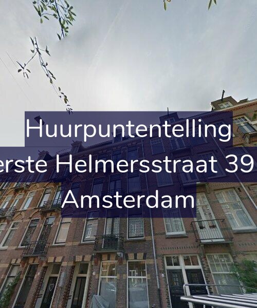 Foto gevel Huurpuntentelling voor Eerste Helmersstraat 39-3, Amsterdam