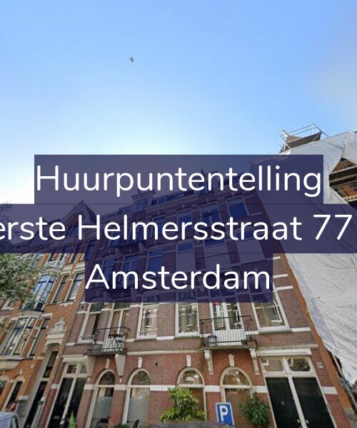 Foto gevel Huurpuntentelling voor Eerste Helmersstraat 77-3, Amsterdam