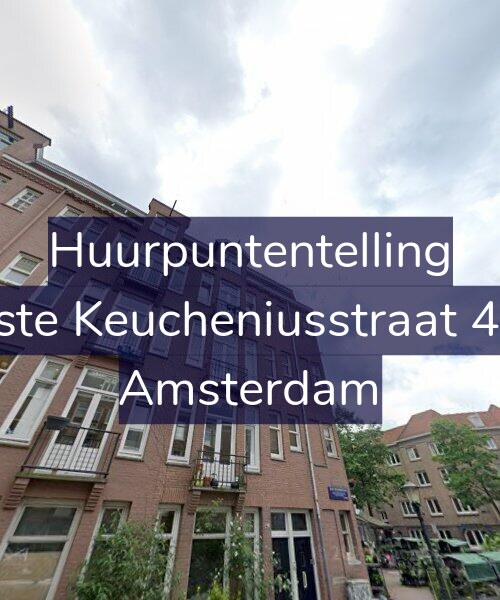 Foto gevel Huurpuntentelling voor Eerste Keucheniusstraat 47-3, Amsterdam