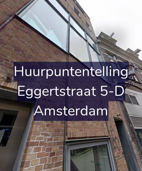 Foto gevel Huurpuntentelling voor Eggertstraat 5-D, Amsterdam