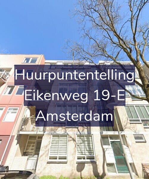 Foto gevel Huurpuntentelling voor Eikenweg 19-E, Amsterdam