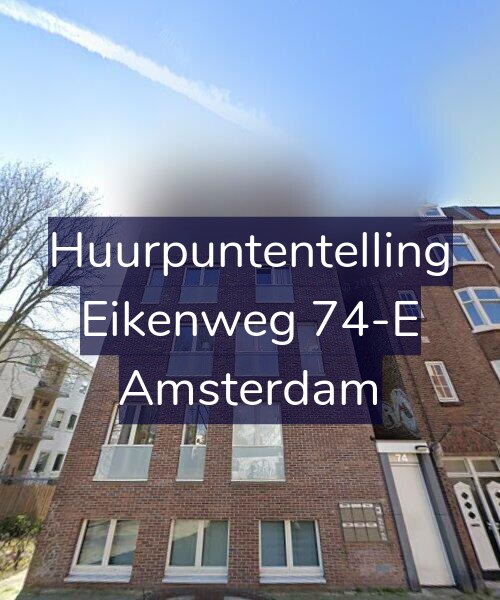 Foto gevel Huurpuntentelling voor Eikenweg 74-E, Amsterdam