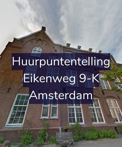 Foto gevel Huurpuntentelling voor Eikenweg 9-K, Amsterdam