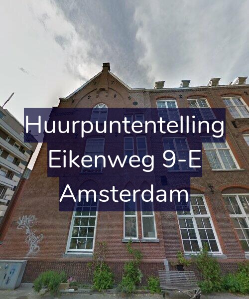 Foto gevel Huurpuntentelling voor Eikenweg 9-E, Amsterdam