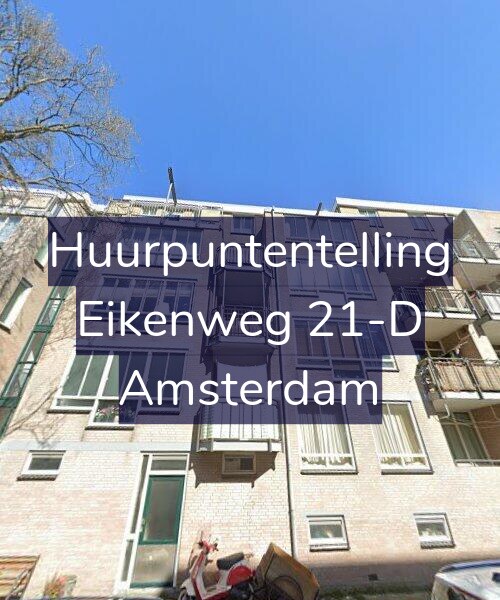 Foto gevel Huurpuntentelling voor Eikenweg 21-D, Amsterdam