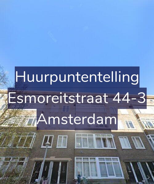 Foto gevel Huurpuntentelling voor Esmoreitstraat 44-3, Amsterdam