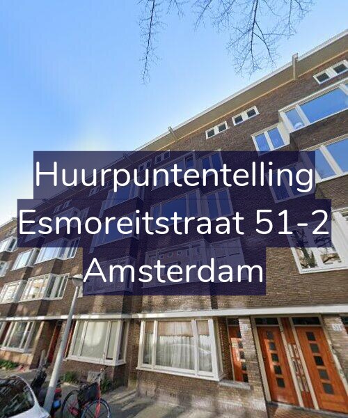 Foto gevel Huurpuntentelling voor Esmoreitstraat 51-2, Amsterdam
