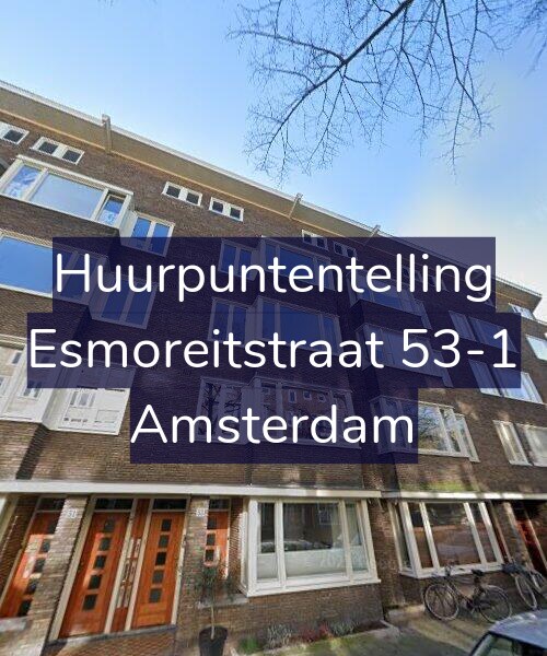 Foto gevel Huurpuntentelling voor Esmoreitstraat 53-1, Amsterdam