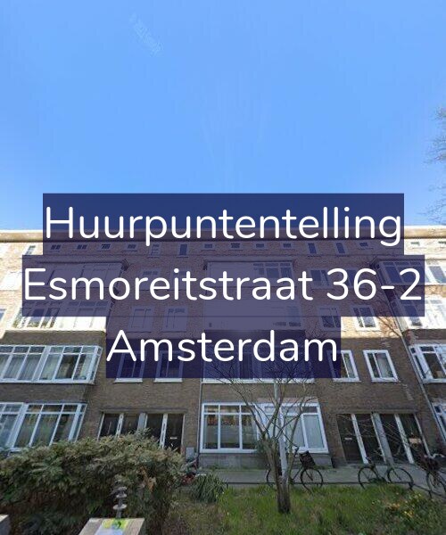 Foto gevel Huurpuntentelling voor Esmoreitstraat 36-2, Amsterdam