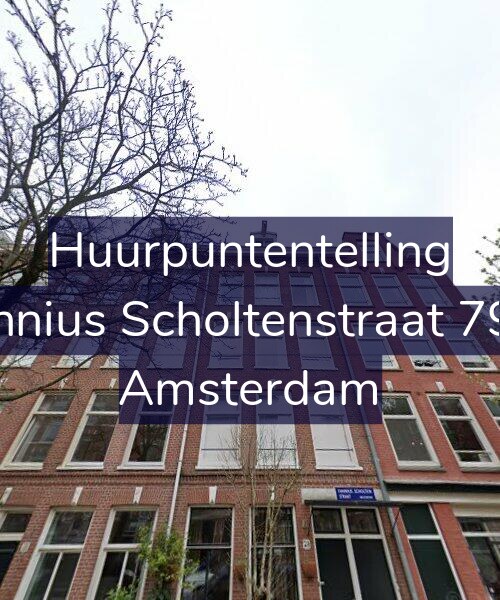 Foto gevel Huurpuntentelling voor Fannius Scholtenstraat 79-3, Amsterdam