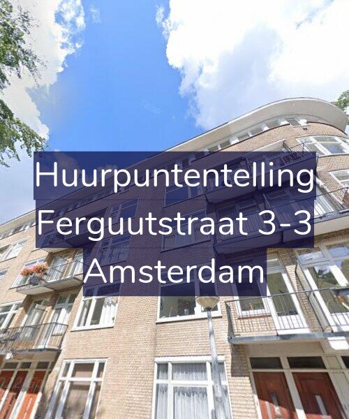 Foto gevel Huurpuntentelling voor Ferguutstraat 3-3, Amsterdam