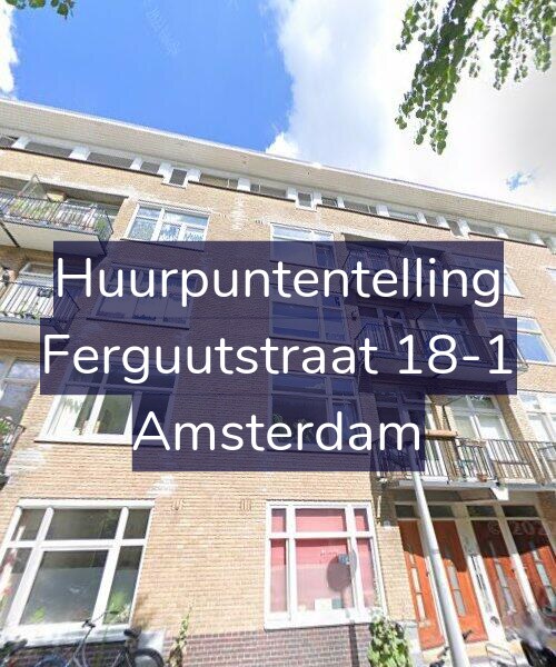 Foto gevel Huurpuntentelling voor Ferguutstraat 18-1, Amsterdam