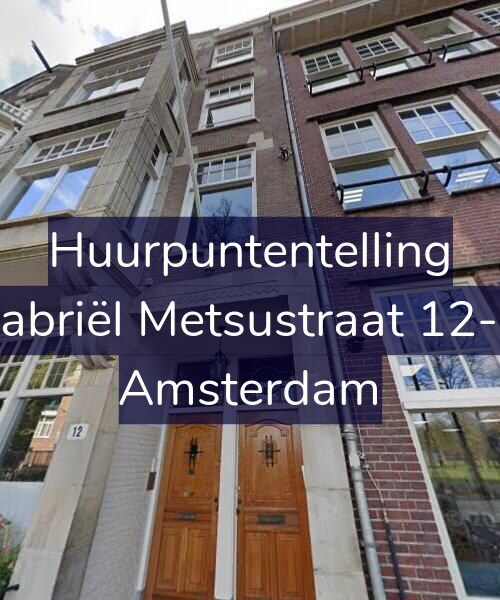 Foto gevel Huurpuntentelling voor Gabriël Metsustraat 12-H, Amsterdam