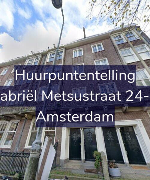 Foto gevel Huurpuntentelling voor Gabriël Metsustraat 24-H, Amsterdam