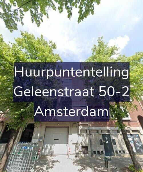 Foto gevel Huurpuntentelling voor Geleenstraat 50-2, Amsterdam