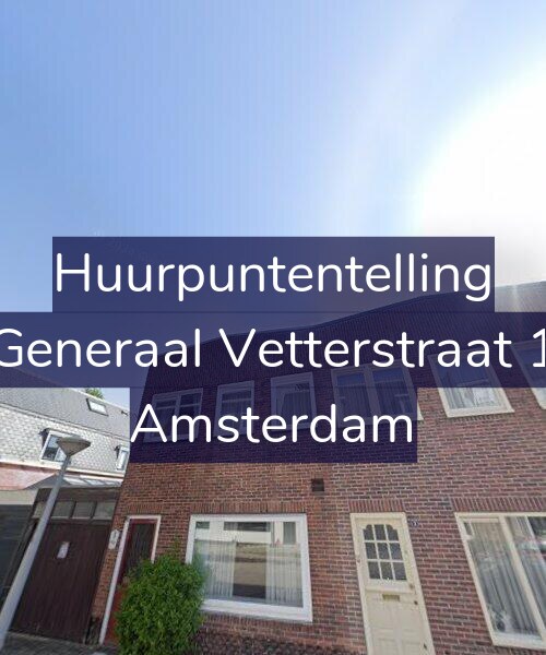 Foto gevel Huurpuntentelling voor Generaal Vetterstraat 1, Amsterdam