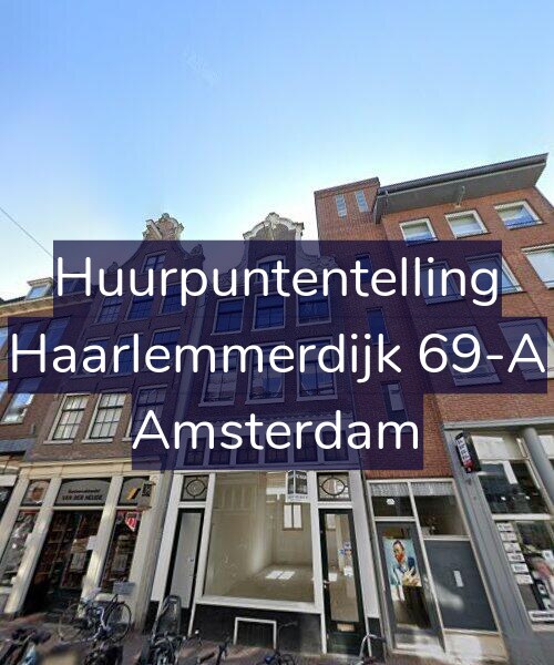 Foto gevel Huurpuntentelling voor Haarlemmerdijk 69-A, Amsterdam