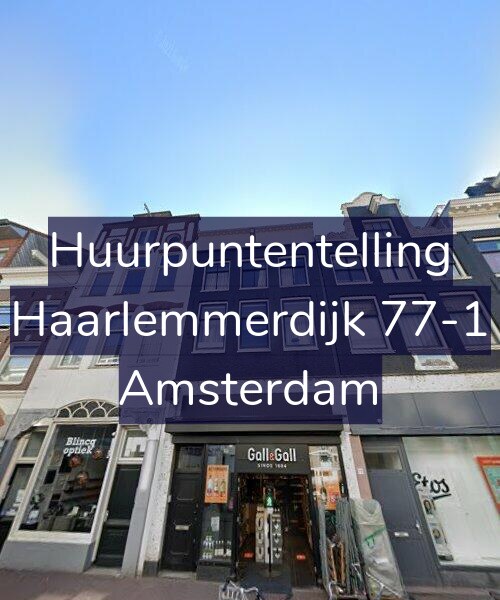 Foto gevel Huurpuntentelling voor Haarlemmerdijk 77-1, Amsterdam