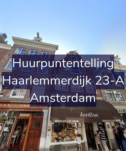Foto gevel Huurpuntentelling voor Haarlemmerdijk 23-A, Amsterdam