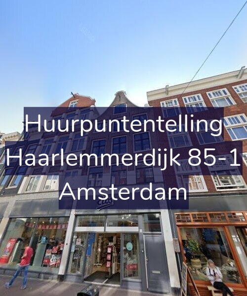 Foto gevel Huurpuntentelling voor Haarlemmerdijk 85-1, Amsterdam