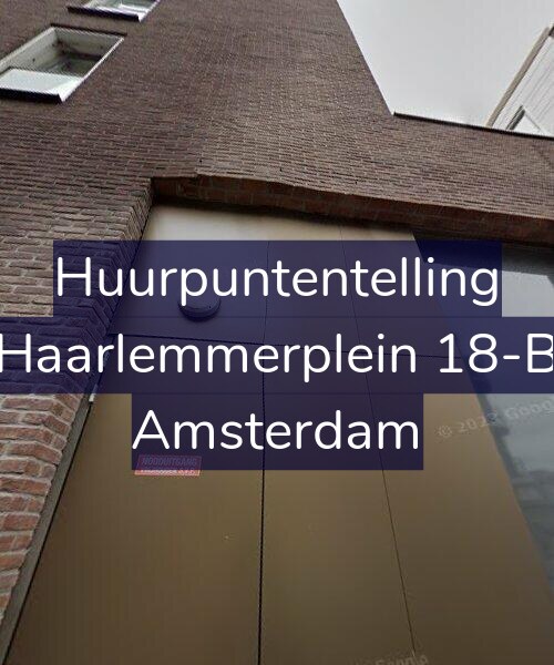 Foto gevel Huurpuntentelling voor Haarlemmerplein 18-B, Amsterdam