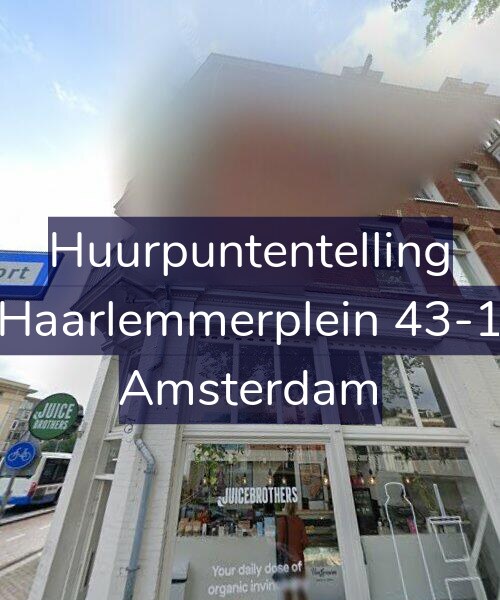 Foto gevel Huurpuntentelling voor Haarlemmerplein 43-1, Amsterdam