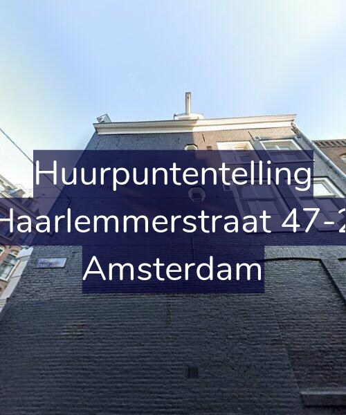 Foto gevel Huurpuntentelling voor Haarlemmerstraat 47-2, Amsterdam