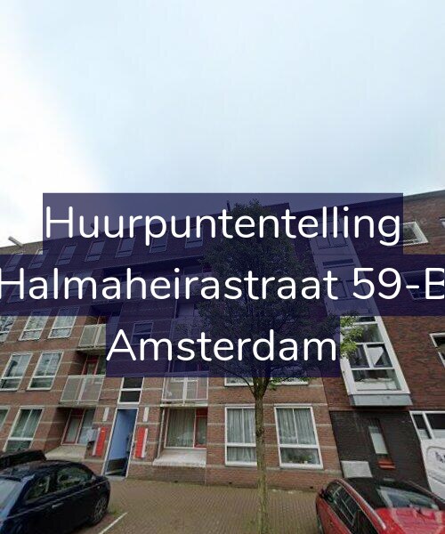 Foto gevel Huurpuntentelling voor Halmaheirastraat 59-B, Amsterdam