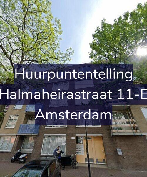 Foto gevel Huurpuntentelling voor Halmaheirastraat 11-E, Amsterdam